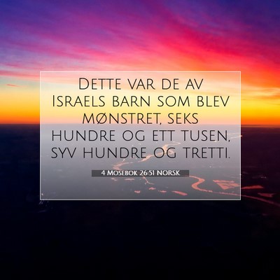 Picture 07 - 4 Mosebok 26:51 NORSK - Dette var de av Israels barn som blev mønstret, - Bible Verse Picture