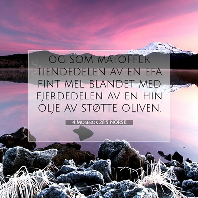 Picture 07 - 4 Mosebok 28:5 NORSK - og som matoffer tiendedelen av en efa fint mel - Bible Verse Picture