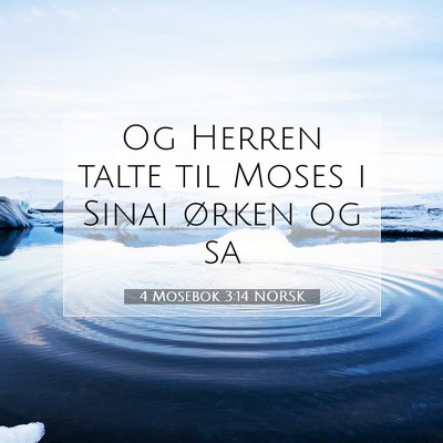 Picture 07 - 4 Mosebok 3:14 NORSK - Og Herren talte til Moses i Sinai ørken og - Bible Verse Picture