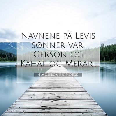 Picture 07 - 4 Mosebok 3:17 NORSK - Navnene på Levis sønner var: Gerson og Kahat og - Bible Verse Picture