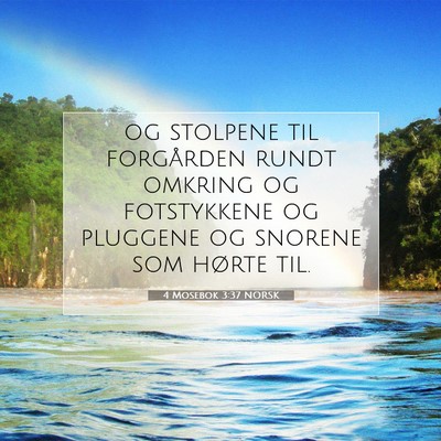 Picture 07 - 4 Mosebok 3:37 NORSK - og stolpene til forgården rundt omkring og - Bible Verse Picture