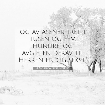 Picture 07 - 4 Mosebok 31:39 NORSK - og av asener tretti tusen og fem hundre, og - Bible Verse Picture