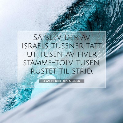 Picture 07 - 4 Mosebok 31:5 NORSK - Så blev der av Israels tusener tatt ut tusen av - Bible Verse Picture