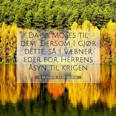 Picture 07 - 4 Mosebok 32:20 NORSK - Da sa Moses til dem: Dersom I gjør dette, så I - Bible Verse Picture