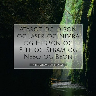 Picture 07 - 4 Mosebok 32:3 NORSK - Atarot og Dibon og Jaser og Nimra og Hesbon og - Bible Verse Picture