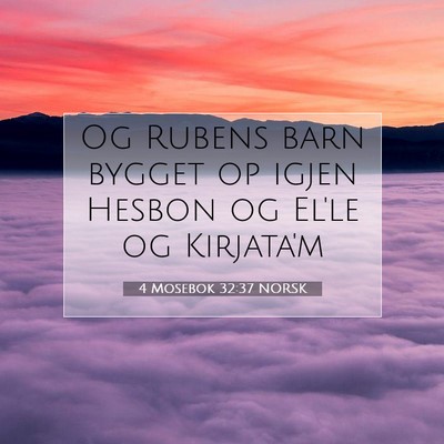 Picture 07 - 4 Mosebok 32:37 NORSK - Og Rubens barn bygget op igjen Hesbon og El'le og - Bible Verse Picture