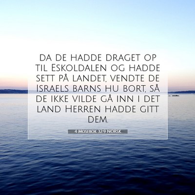 Picture 07 - 4 Mosebok 32:9 NORSK - da de hadde draget op til Eskoldalen og hadde - Bible Verse Picture