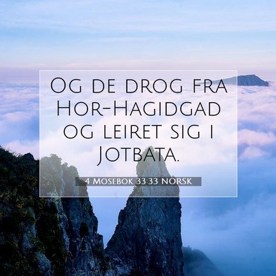 Picture 07 - 4 Mosebok 33:33 NORSK - Og de drog fra Hor-Hagidgad og leiret sig i - Bible Verse Picture
