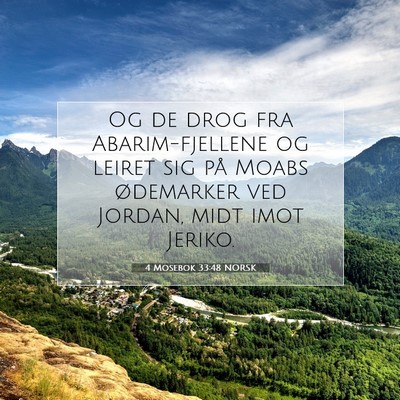 Picture 07 - 4 Mosebok 33:48 NORSK - Og de drog fra Abarim-fjellene og leiret sig på - Bible Verse Picture