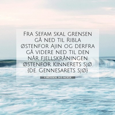 Picture 07 - 4 Mosebok 34:11 NORSK - Fra Sefam skal grensen gå ned til Ribla - Bible Verse Picture