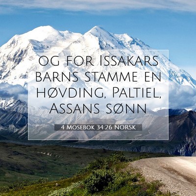 Picture 07 - 4 Mosebok 34:26 NORSK - og for Issakars barns stamme en høvding, - Bible Verse Picture