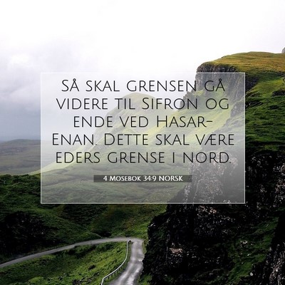 Picture 07 - 4 Mosebok 34:9 NORSK - Så skal grensen gå videre til Sifron og ende - Bible Verse Picture