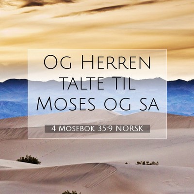 Picture 07 - 4 Mosebok 35:9 NORSK - Og Herren talte til Moses og - Bible Verse Picture