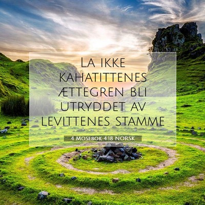 Picture 07 - 4 Mosebok 4:18 NORSK - La ikke kahatittenes ættegren bli utryddet av - Bible Verse Picture