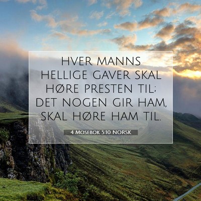 Picture 07 - 4 Mosebok 5:10 NORSK - hver manns hellige gaver skal høre presten til; - Bible Verse Picture