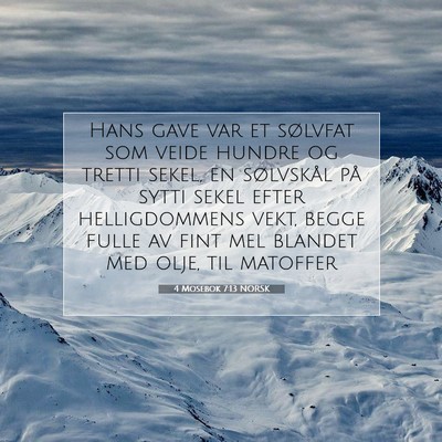 Picture 07 - 4 Mosebok 7:13 NORSK - Hans gave var et sølvfat som veide hundre og - Bible Verse Picture