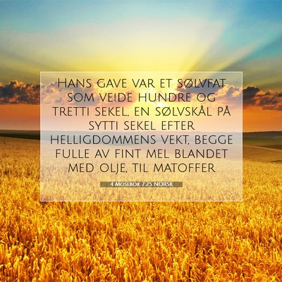 Picture 07 - 4 Mosebok 7:25 NORSK - Hans gave var et sølvfat som veide hundre og - Bible Verse Picture