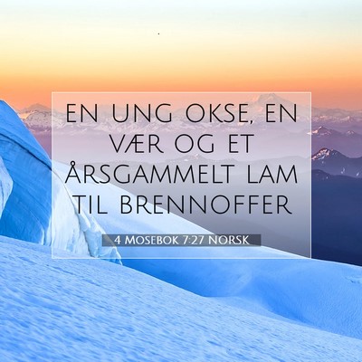 Picture 07 - 4 Mosebok 7:27 NORSK - en ung okse, en vær og et årsgammelt lam til - Bible Verse Picture