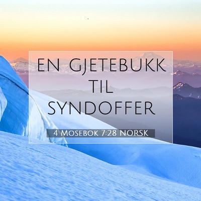 Picture 07 - 4 Mosebok 7:28 NORSK - en gjetebukk til - Bible Verse Picture