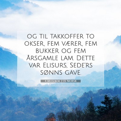 Picture 07 - 4 Mosebok 7:35 NORSK - og til takkoffer to okser, fem værer, fem bukker - Bible Verse Picture