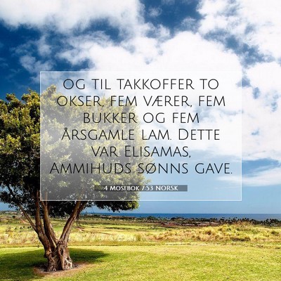 Picture 07 - 4 Mosebok 7:53 NORSK - og til takkoffer to okser, fem værer, fem bukker - Bible Verse Picture