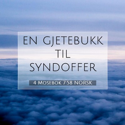 Picture 07 - 4 Mosebok 7:58 NORSK - en gjetebukk til - Bible Verse Picture