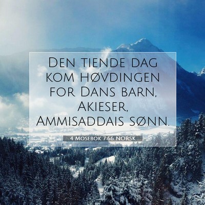 Picture 07 - 4 Mosebok 7:66 NORSK - Den tiende dag kom høvdingen for Dans barn, - Bible Verse Picture