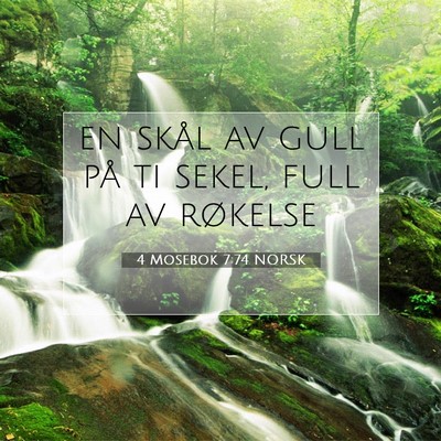 Picture 07 - 4 Mosebok 7:74 NORSK - en skål av gull på ti sekel, full av - Bible Verse Picture
