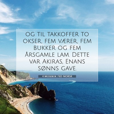 Picture 07 - 4 Mosebok 7:83 NORSK - og til takkoffer to okser, fem værer, fem bukker - Bible Verse Picture