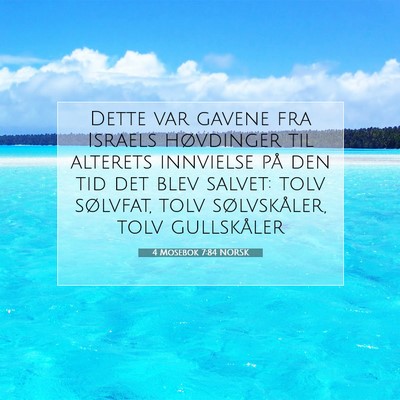 Picture 07 - 4 Mosebok 7:84 NORSK - Dette var gavene fra Israels høvdinger til - Bible Verse Picture
