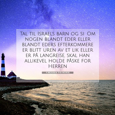 Picture 07 - 4 Mosebok 9:10 NORSK - Tal til Israels barn og si: Om nogen blandt eder - Bible Verse Picture