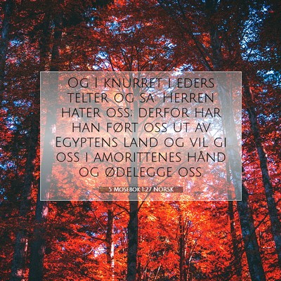 Picture 07 - 5 Mosebok 1:27 NORSK - Og I knurret i eders telter og sa: Herren hater - Bible Verse Picture