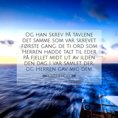 Picture 07 - 5 Mosebok 10:4 NORSK - Og han skrev på tavlene det samme som var - Bible Verse Picture