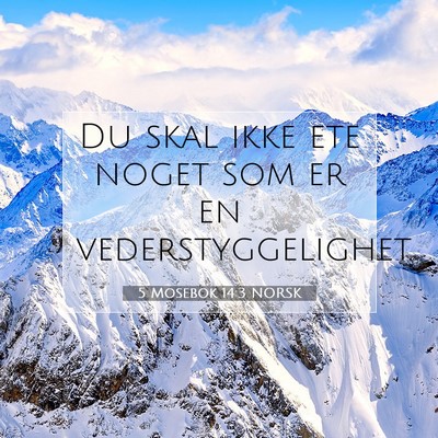 Picture 07 - 5 Mosebok 14:3 NORSK - Du skal ikke ete noget som er en - Bible Verse Picture