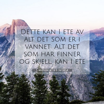 Picture 07 - 5 Mosebok 14:9 NORSK - Dette kan I ete av alt det som er i vannet: Alt - Bible Verse Picture