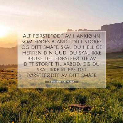 Picture 07 - 5 Mosebok 15:19 NORSK - Alt førstefødt av hankjønn som fødes blandt - Bible Verse Picture