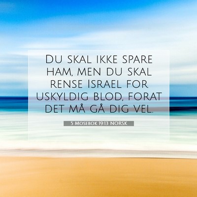 Picture 07 - 5 Mosebok 19:13 NORSK - Du skal ikke spare ham, men du skal rense Israel - Bible Verse Picture