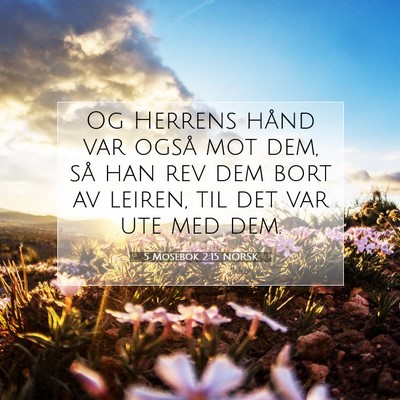 Picture 07 - 5 Mosebok 2:15 NORSK - Og Herrens hånd var også mot dem, så han rev - Bible Verse Picture
