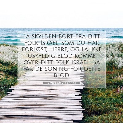Picture 07 - 5 Mosebok 21:8 NORSK - Ta skylden bort fra ditt folk Israel, som du har - Bible Verse Picture
