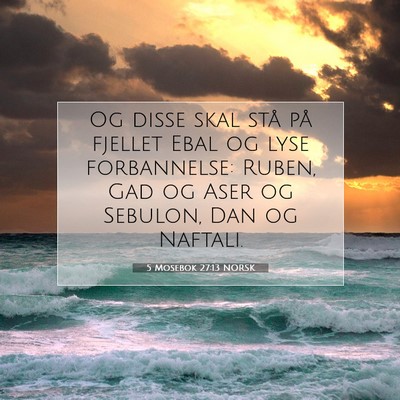 Picture 07 - 5 Mosebok 27:13 NORSK - Og disse skal stå på fjellet Ebal og lyse - Bible Verse Picture
