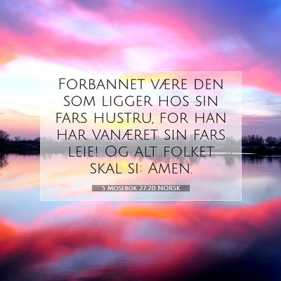 Picture 07 - 5 Mosebok 27:20 NORSK - Forbannet være den som ligger hos sin fars - Bible Verse Picture