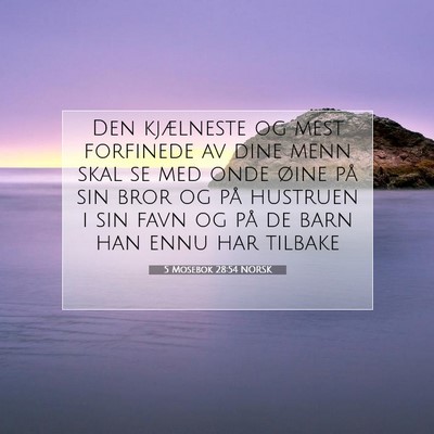 Picture 07 - 5 Mosebok 28:54 NORSK - Den kjælneste og mest forfinede av dine menn - Bible Verse Picture