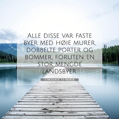 Picture 07 - 5 Mosebok 3:5 NORSK - Alle disse var faste byer med høie murer, - Bible Verse Picture