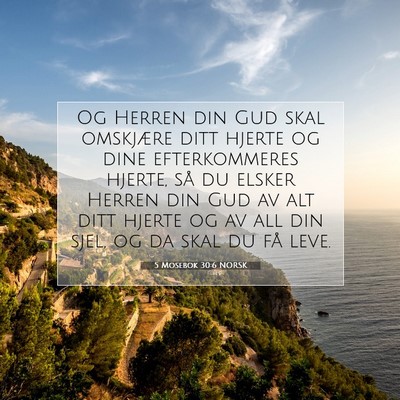 Picture 07 - 5 Mosebok 30:6 NORSK - Og Herren din Gud skal omskjære ditt hjerte og - Bible Verse Picture