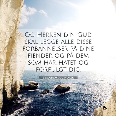Picture 07 - 5 Mosebok 30:7 NORSK - Og Herren din Gud skal legge alle disse - Bible Verse Picture