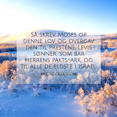 Picture 07 - 5 Mosebok 31:9 NORSK - Så skrev Moses op denne lov og overgav den til - Bible Verse Picture