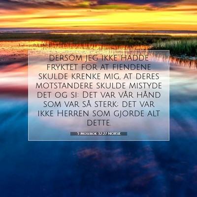 Picture 07 - 5 Mosebok 32:27 NORSK - dersom jeg ikke hadde fryktet for at fiendene - Bible Verse Picture