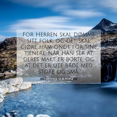 Picture 07 - 5 Mosebok 32:36 NORSK - For Herren skal dømme sitt folk, og det skal - Bible Verse Picture