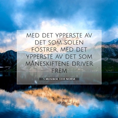 Picture 07 - 5 Mosebok 33:14 NORSK - med det ypperste av det som solen fostrer, med - Bible Verse Picture