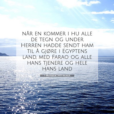 Picture 07 - 5 Mosebok 34:11 NORSK - når en kommer i hu alle de tegn og under Herren - Bible Verse Picture